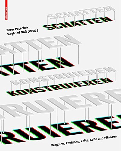 Preisvergleich Produktbild Schatten konstruieren: Pergolen, Pavillons, Zelte, Seile und Pflanzen