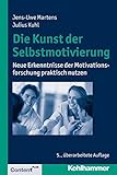 Image de Die Kunst der Selbstmotivierung: Neue Erkenntnisse der Motivationsforschung praktisch nutzen