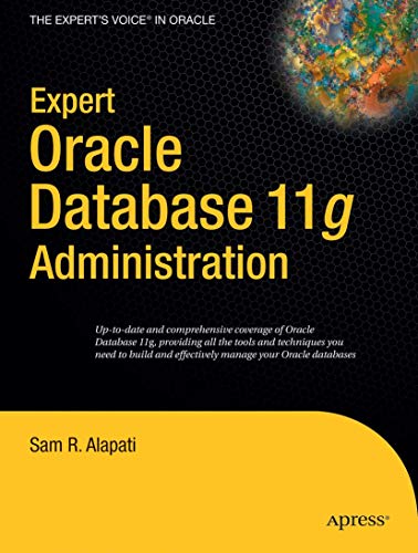 Expert Oracle Database 11g Administration (Expert's Voice in Oracle)