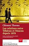 Image de Les relations entre Téhéran et Moscou depuis 1979