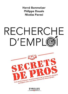 Recherche d'emploi : secrets de pros: Trois professionnels incontournables de la recherche d'emploi partagent avec vous leurs secrets les mieux gardés.