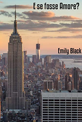 Emily Black - E se fosse amore? (2019)