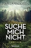 Buchinformationen und Rezensionen zu Suche mich nicht: Thriller von Harlan Coben