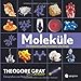 Moleküle: Die Elemente und die Architektur aller Dinge by 