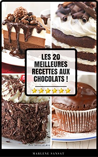 Download Désserts Aux Chocolats : 20 Incroyables Désserts Faciles à Réaliser à La Maison (guide + Nombreuses Illustrations)