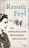 Die unerlässliche Bedingung des Glücks: Roman by 