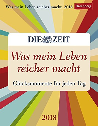 Was mein Leben reicher macht - Kalender 2018: Glücksmomente für jeden Tag