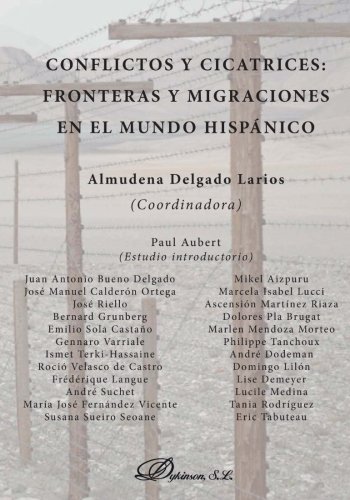 Conflictos y cicatrices:fronteras y migraciones en el mundo hispánico