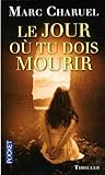 Le jour où tu dois mourir