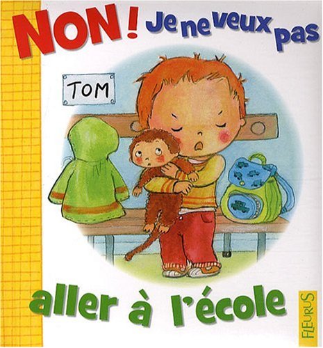 couverture de : Non ! Je ne veux pas aller &agrave; l'&eacute;cole