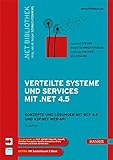 Image de Verteilte Systeme und Services mit .NET 4.5: Konzepte und Lösungen für WCF 4.5 und ASP.N