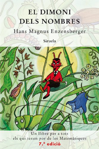 El dimoni dels nombres: Un llibre per a tots els qui tenen por de les Matemàtiques: 1 (Ediciones en catalán / Las Tres E