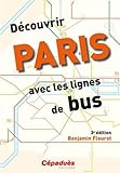 Image de Découvrir Paris avec les lignes de bus - 3e édition