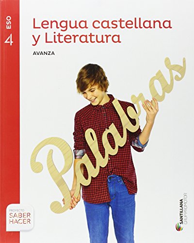 LENGUA CASTELLANA Y LITERATURA SERIE AVANZA 4 ESO SABER HACER