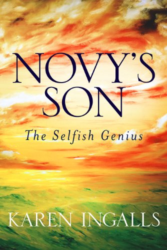 Novy's Son: The Selfish Genius by [Ingalls, Karen]
