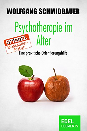 Download Psychotherapie im Alter: Eine praktische Orientierungshilfe Download Psychotherapie im Alter: Eine praktische Orientierungshilfe