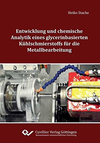 Entwicklung und chemische Analytik eines glycerinbasierten Kühlschmierstoffs für die Metallbearbeitung