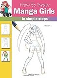 How to Draw Manga Girls: In Simple Steps by Yishan Li (2015-06-09)