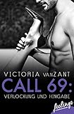 Call 69: Verlockung und Hingabe: Ein sinnlicher Liebesroman by 