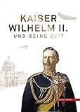 Kaiser Wilhelm II. und seine Zeit by 