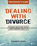Image de Dealing with Divorce Participant's Guide: Finding Direction When Your Parents Split Up
