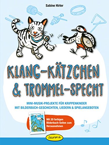 Download Klang-Kätzchen & Trommel-Specht: Mini-Musik-Projekte für Krippenkinder mit Bilderbuch-Geschichten, Liedern & Spielangeboten Download Klang-Kätzchen & Trommel-Specht: Mini-Musik-Projekte für Krippenkinder mit Bilderbuch-Geschichten, Liedern & Spielangeboten