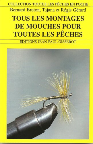 Télécharger Tous les montages de mouches pour toutes les pêches PDF Ebook En Ligne