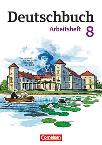 Deutschbuch 8 Schuljahr GymnasiumÖstliche Bundesländer und Berlin Arbeitsheft mit Lösungen