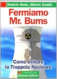 Fermiamo Mr Burns. Come evitare la trappola nucleare