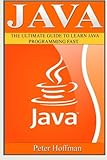 Java: The Ultimate Guide to Learn Java and SQL Programming (Programming, Java, Database, Java for dummies, coding books, java programming) (HTML, ... Developers, Coding, CSS, PHP) (Volume 4) by Peter Hoffman (2016-02-26) by 