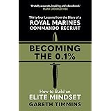 Becoming the 0.1%: Thirty-four lessons from the diary of a Royal Marines Commando Recruit