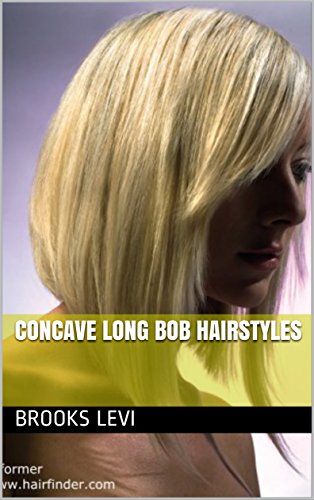 Concave Long Bob Hairstyles Ebook Brooks Levi Amazon In Kindle
