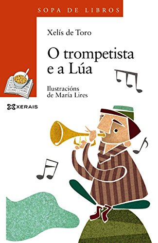 O trompetista e a Lúa (Infantil E XuvenilSopa De LibrosDe 8 Anos En Diante)
