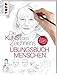 Die Kunst des Zeichnens - Menschen Übungsbuch: Mit gezieltem Training Schritt für Schritt zum Zeichenprofie by frechverlag