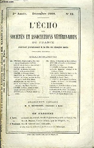 Download L'ECHO DES SOCIETES ET ASSOCIATIONS VETERINAIRES DE FRANCE Décembre 1880 - L. Pasteur et Chamberland - sur la non-récidivité de l'affection charbonneuses * A. Leclerc - la trichine à Lyon * G. Chénier - Considérations Théoriques et pratiques ...