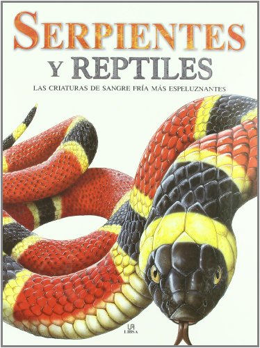 Serpientes y Reptiles: Las Criaturas de Sangre Fría más Espeluznantes (Criaturas Terroríficas) Serpientes y Reptiles: Las Criaturas de Sangre Fría más Espeluznantes (Criaturas Terroríficas)