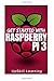 Produktbild Raspberry Pi 3: Get Started With Raspberry Pi 3: A Simple Guide To Understanding And Programming Raspberry Pi 3 (Raspberry Pi 3 User Guide, Python Programming, Mathematica Programming)