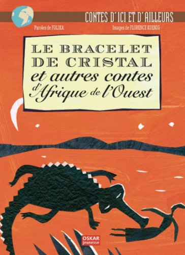 Bracelet de cristal et autres contes d'Afrique de l'Ouest (Le)