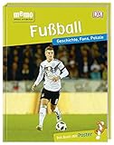 memo Wissen entdecken. Fußball: Geschichte, Fans, Pokale. Das Buch mit Poster! by 