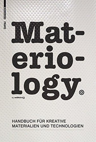 Materiology. Handbuch für Kreative: Materialien und Technologien