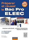 Préparer et réussir le Bac Pro ELEEC - T1 Habitat individuel, locaux industriels et habitat tertiair: T1 Habitat individuel, locaux industriels et habitat tertiaire