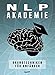 NLP Akademie für Anfänger: Wie Sie Ihr Gehirn auf dauerhaften Erfolg in allen Lebensbereichen programmieren (Inkl. 7 Grundtechniken) by Apo XT