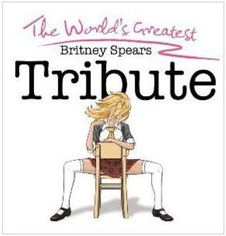 Worlds Greatest Britney Spears Tribute