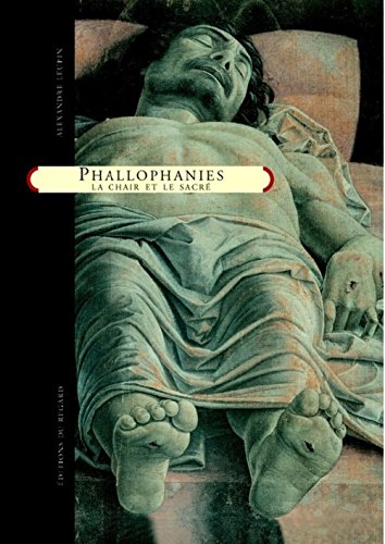 Download Phallophanies : La Chair et le Sacré Download Phallophanies : La Chair et le Sacré