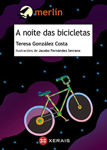 A noite das bicicletas (infantil e xuvenil - merlín - de 11 anos en diante)