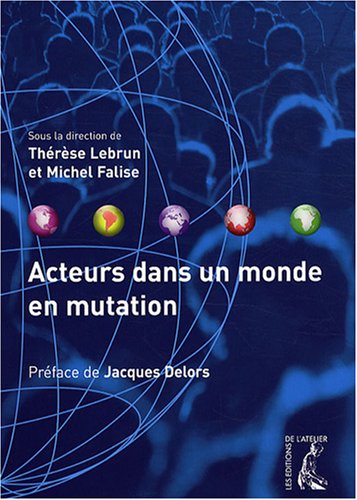 Acteurs Dans Un Monde En Mutation - 
