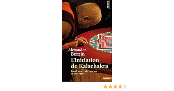 Amazon Fr Initiation De Kalachakra Fondements Theoriques Et Pratiques Berzin Alexander Livres