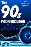  The 90s Pop Quiz Book: 100 Multiple-Choice Questions (Brit Pop, Indie Music, Alernative Rock, Dance Music, Boy Bands, Girl Groups, Grunge, Rap, Madchester) (English Edition)