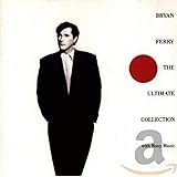 Bryan Ferry - The Ultimate Collection