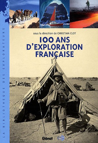 couverture de : Cent ans d'exploration  fran&ccedil;aise